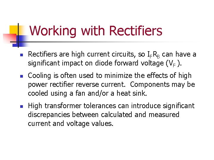 Working with Rectifiers n n n Rectifiers are high current circuits, so IFRB can
