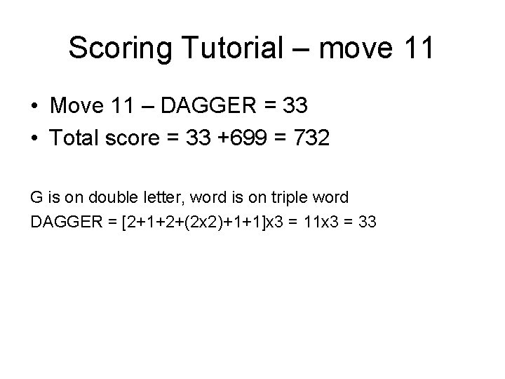 Scoring Tutorial – move 11 • Move 11 – DAGGER = 33 • Total