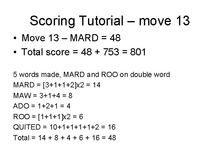 Scoring Tutorial – move 13 • Move 13 – MARD = 48 • Total