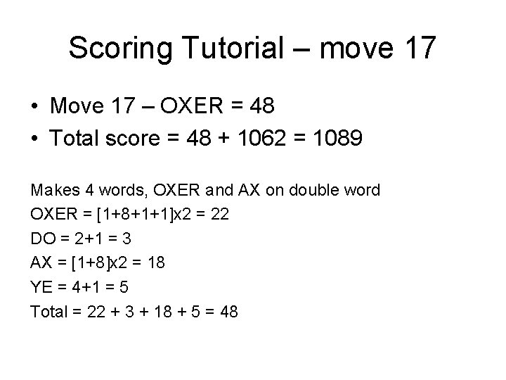 Scoring Tutorial – move 17 • Move 17 – OXER = 48 • Total