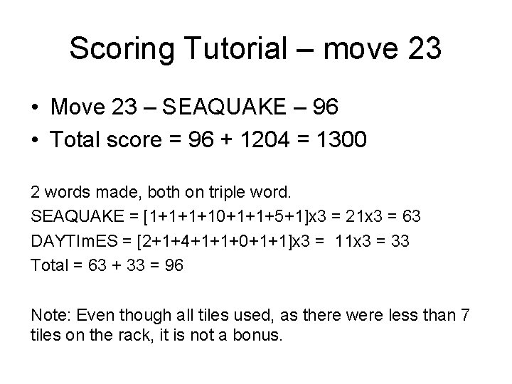 Scoring Tutorial – move 23 • Move 23 – SEAQUAKE – 96 • Total