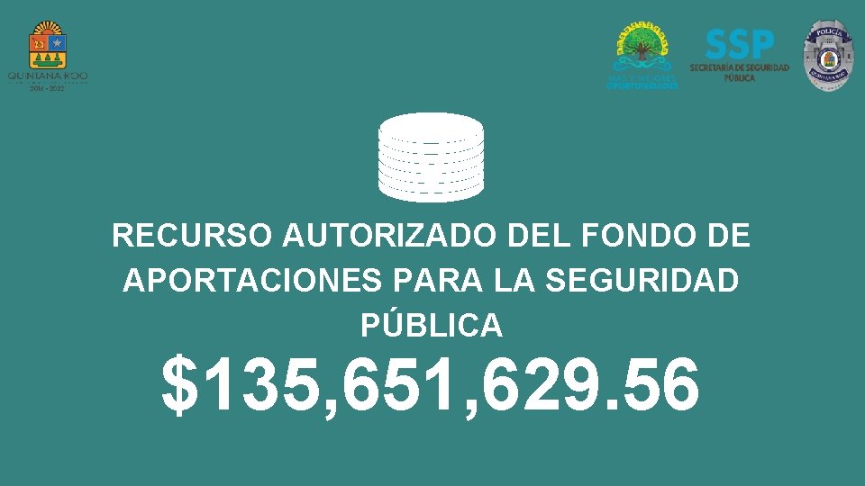 RECURSO AUTORIZADO DEL FONDO DE APORTACIONES PARA LA SEGURIDAD PÚBLICA $135, 651, 629. 56