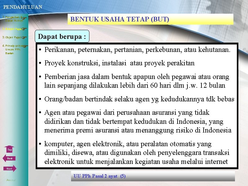 PENDAHULUAN 1. Pengertian & Dasar Hukum 3. Objek Pajak 4. Prinsip-prinsip Umum PPh BENTUK