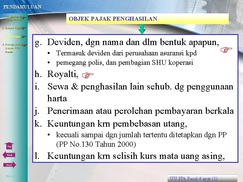 PENDAHULUAN 1. Pengertian & Dasar Hukum 3. Objek Pajak 4. Prinsip-prinsip Umum PPh OBJEK