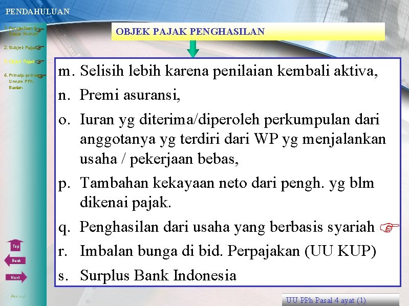 PENDAHULUAN 1. Pengertian & Dasar Hukum 3. Objek Pajak 4. Prinsip-prinsip Umum PPh OBJEK