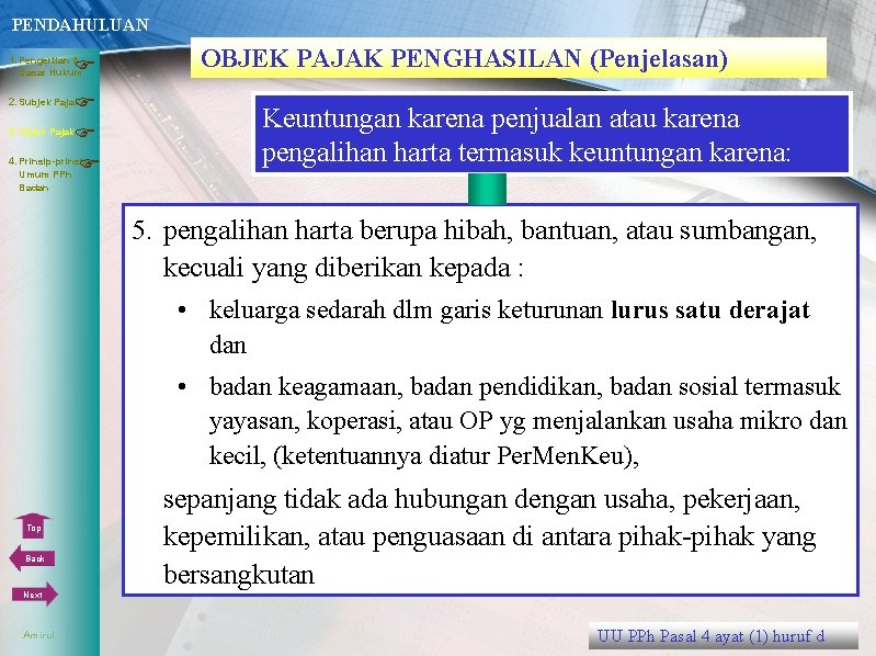 PENDAHULUAN 1. Pengertian & Dasar Hukum 3. Objek Pajak 4. Prinsip-prinsip Umum PPh 2.