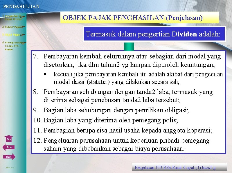 PENDAHULUAN OBJEK PAJAK PENGHASILAN (Penjelasan) 1. Pengertian & Dasar Hukum 3. Objek Pajak 4.