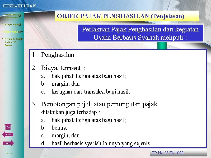 PENDAHULUAN OBJEK PAJAK PENGHASILAN (Penjelasan) 1. Pengertian & Dasar Hukum 3. Objek Pajak 4.