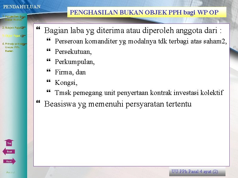 PENDAHULUAN PENGHASILAN BUKAN OBJEK PPH bagi WP OP 1. Pengertian & Dasar Hukum 3.