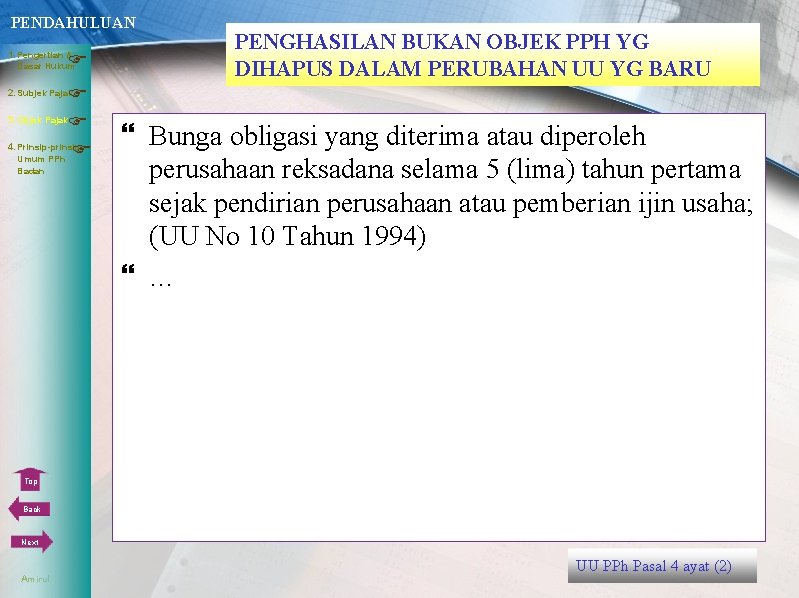 PENDAHULUAN 1. Pengertian & Dasar Hukum 3. Objek Pajak 4. Prinsip-prinsip Umum PPh PENGHASILAN