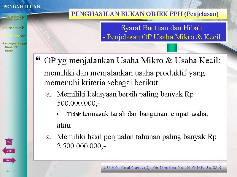 PENDAHULUAN PENGHASILAN BUKAN OBJEK PPH (Penjelasan) Dasar Hukum 1. Pengertian & Syarat Bantuan dan