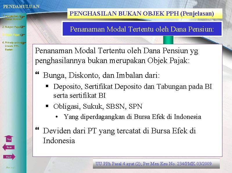 PENDAHULUAN Dasar Hukum 1. Pengertian & 3. Objek Pajak 4. Prinsip-prinsip Umum PPh 2.