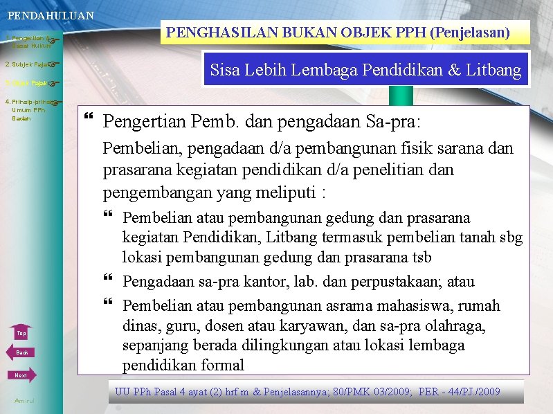 PENDAHULUAN Dasar Hukum 1. Pengertian & 3. Objek Pajak 4. Prinsip-prinsip Umum PPh 2.