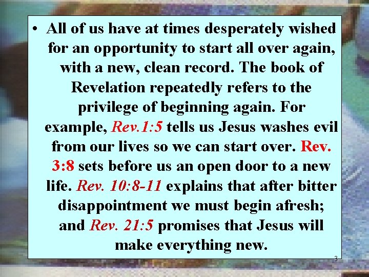  • All of us have at times desperately wished for an opportunity to