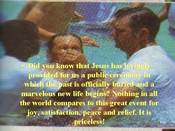  • Did you know that Jesus has lovingly provided for us a public