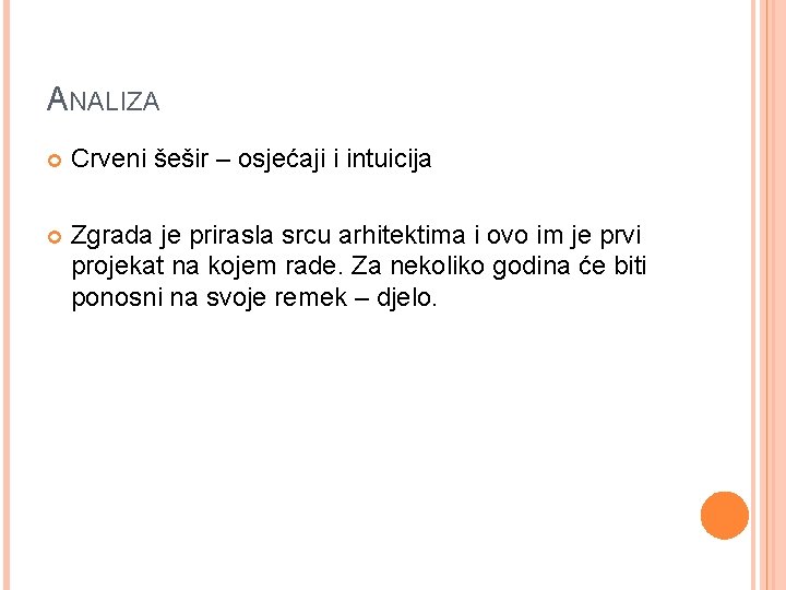 ANALIZA Crveni šešir – osjećaji i intuicija Zgrada je prirasla srcu arhitektima i ovo