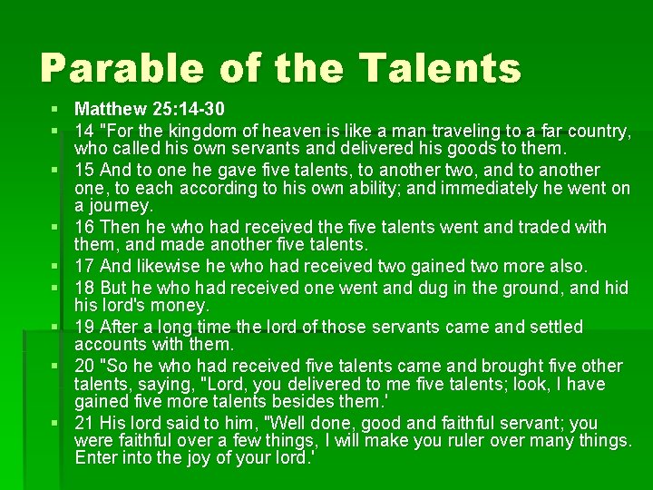 Parable of the Talents § Matthew 25: 14 -30 § 14 "For the kingdom