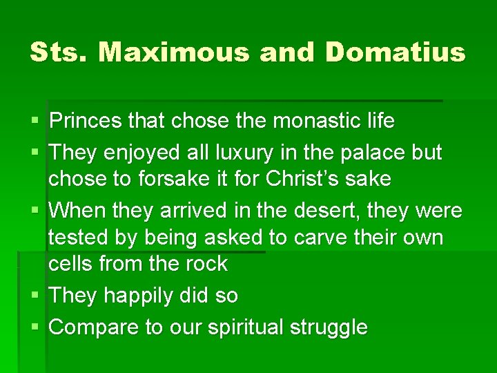 Sts. Maximous and Domatius § Princes that chose the monastic life § They enjoyed