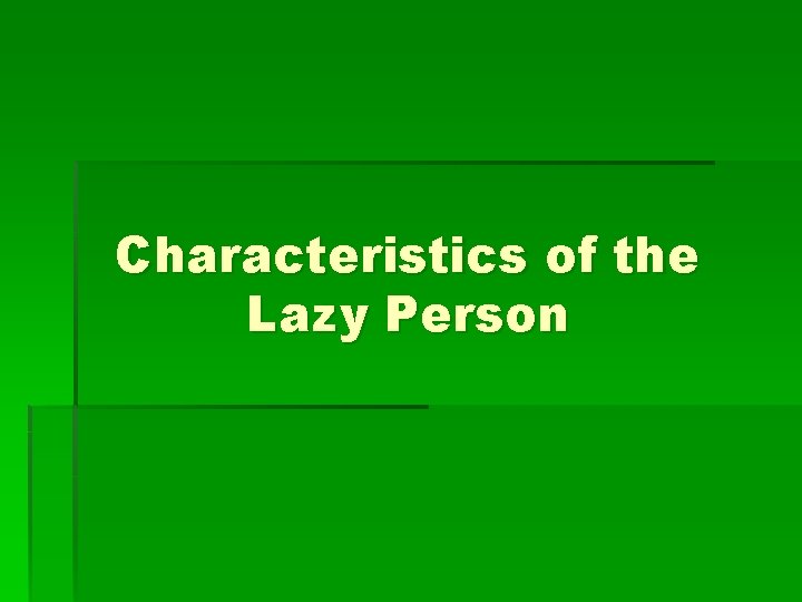 Characteristics of the Lazy Person 