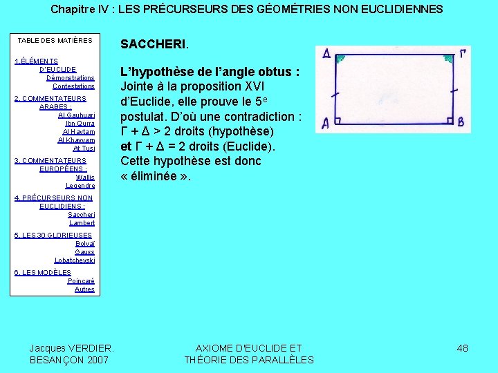 Chapitre IV : LES PRÉCURSEURS DES GÉOMÉTRIES NON EUCLIDIENNES TABLE DES MATIÈRES 1. ÉLÉMENTS