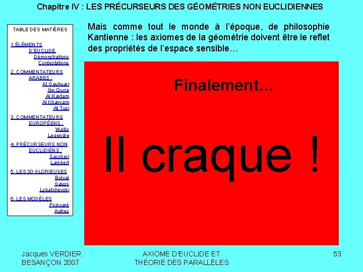 Chapitre IV : LES PRÉCURSEURS DES GÉOMÉTRIES NON EUCLIDIENNES TABLE DES MATIÈRES 1. ÉLÉMENTS