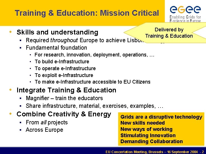 Training & Education: Mission Critical Delivered by Training & Education • Skills and understanding