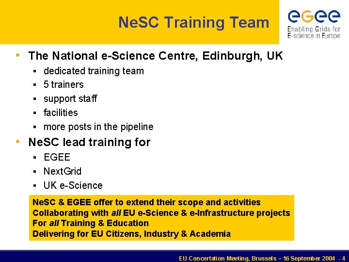 Ne. SC Training Team • The National e-Science Centre, Edinburgh, UK § dedicated training