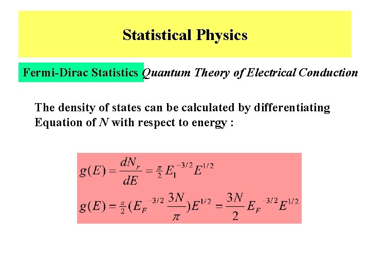 Statistical Physics Fermi-Dirac Statistics Quantum Theory of Electrical Conduction The density of states can