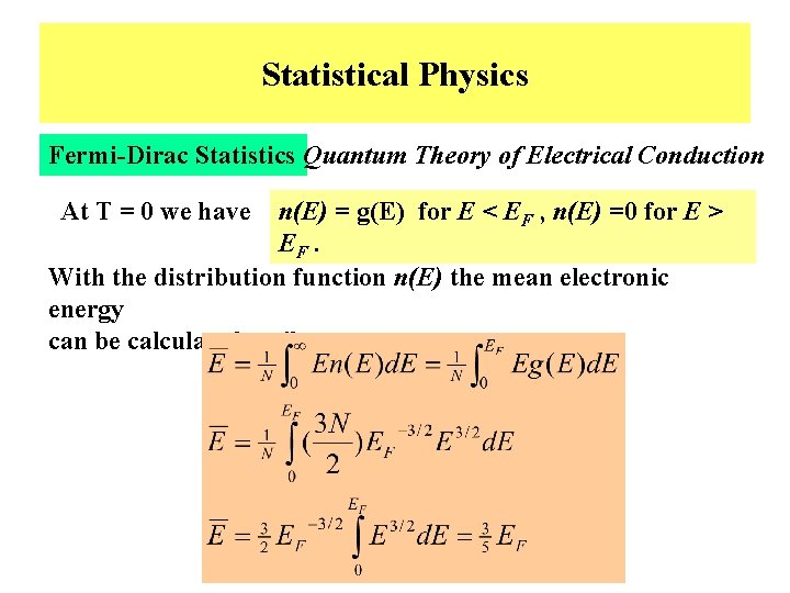 Statistical Physics Fermi-Dirac Statistics Quantum Theory of Electrical Conduction At T = 0 we