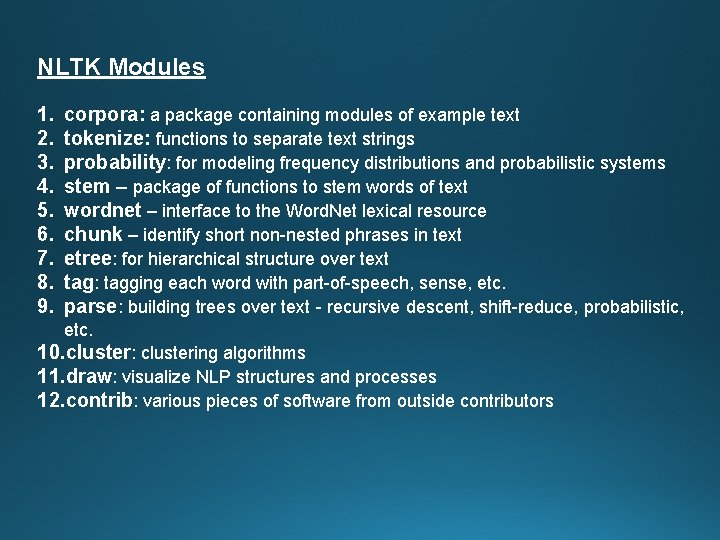 NLTK Modules 1. 2. 3. 4. 5. 6. 7. 8. 9. corpora: a package