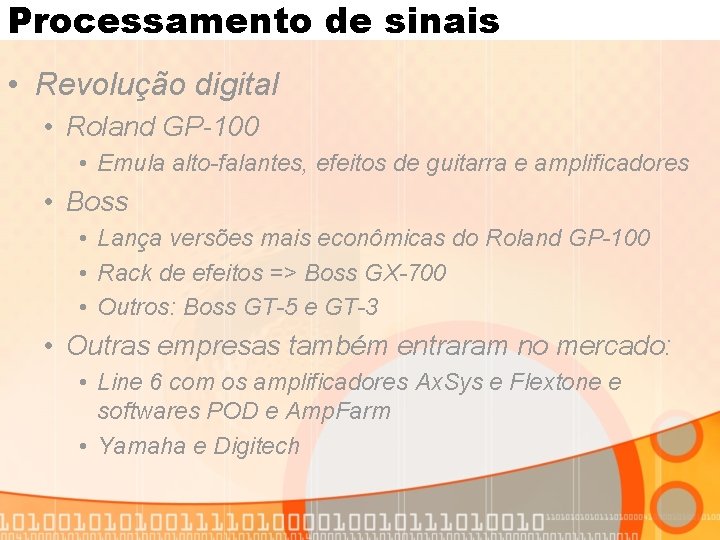 Processamento de sinais • Revolução digital • Roland GP-100 • Emula alto-falantes, efeitos de