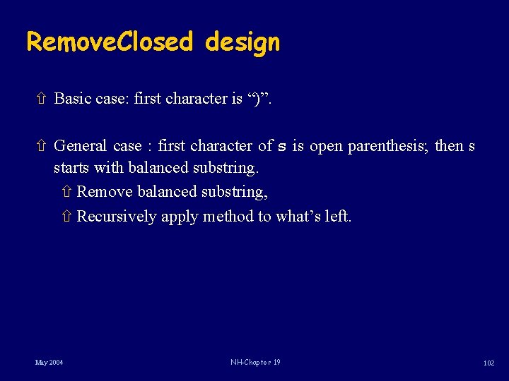 Remove. Closed design ñ Basic case: first character is “)”. ñ General case :