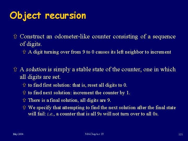 Object recursion ñ Construct an odometer-like counter consisting of a sequence of digits. ñ