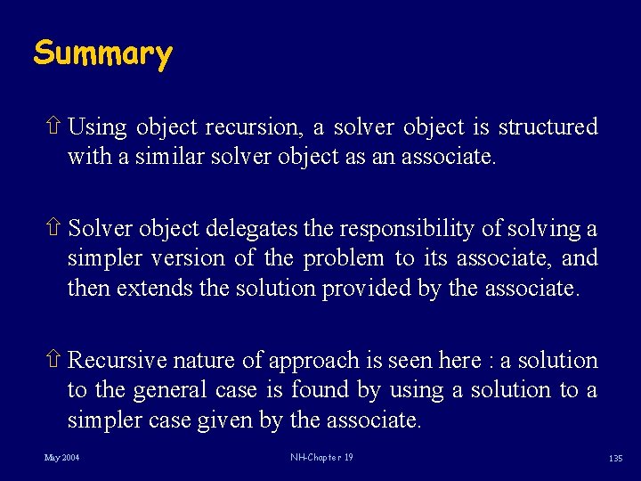 Summary ñ Using object recursion, a solver object is structured with a similar solver