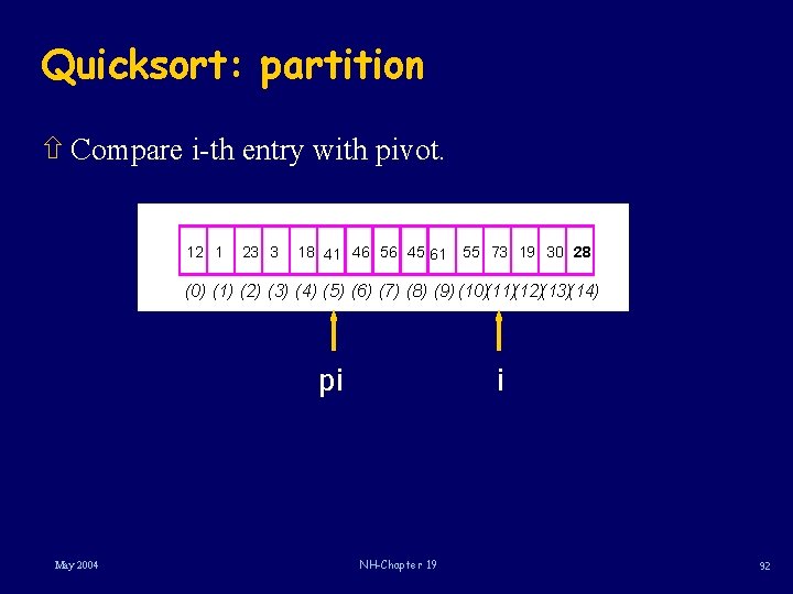 Quicksort: partition ñ Compare i-th entry with pivot. 12 1 23 3 18 41