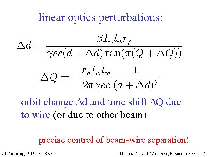 linear optics perturbations: orbit change Dd and tune shift DQ due to wire (or