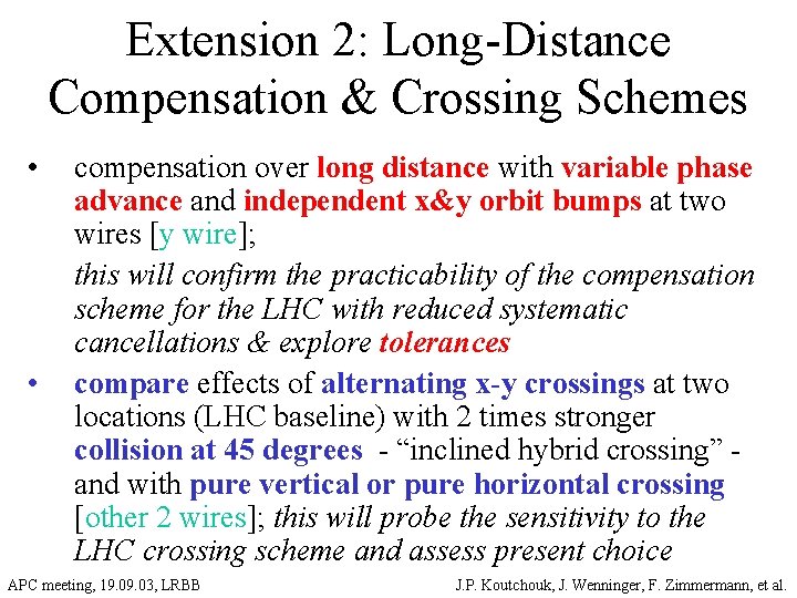 Extension 2: Long-Distance Compensation & Crossing Schemes • • compensation over long distance with