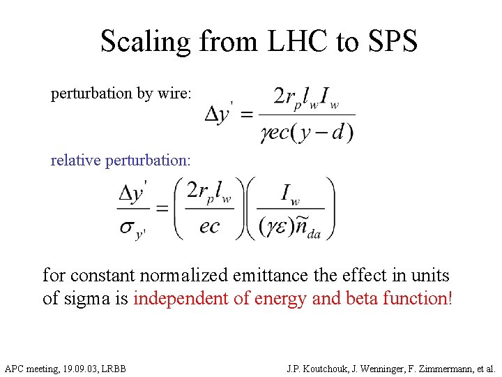 Scaling from LHC to SPS perturbation by wire: relative perturbation: for constant normalized emittance