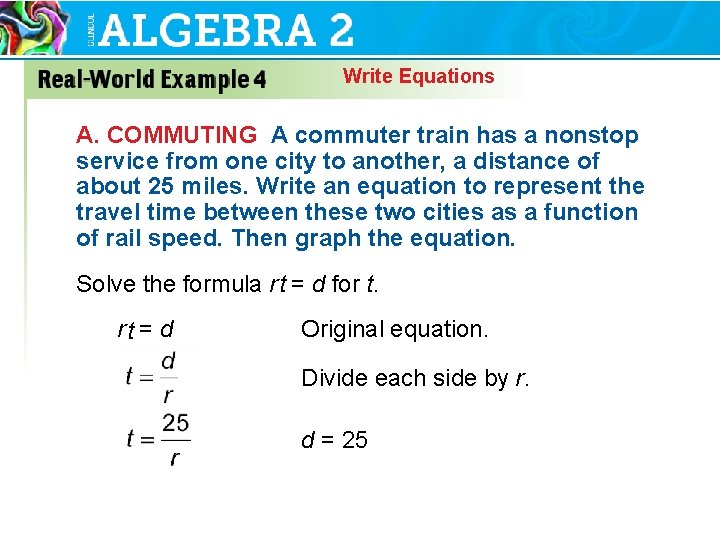 Write Equations A. COMMUTING A commuter train has a nonstop service from one city