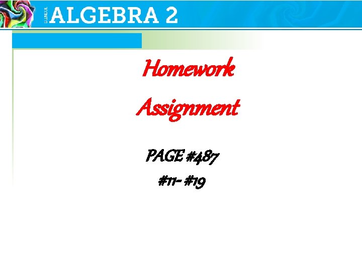 Homework Assignment PAGE #487 #11 - #19 