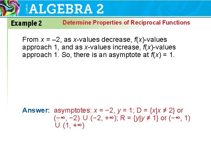 Determine Properties of Reciprocal Functions From x = – 2, as x-values decrease, f(x)-values