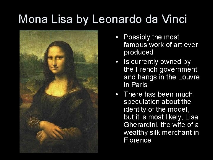 Mona Lisa by Leonardo da Vinci • Possibly the most famous work of art