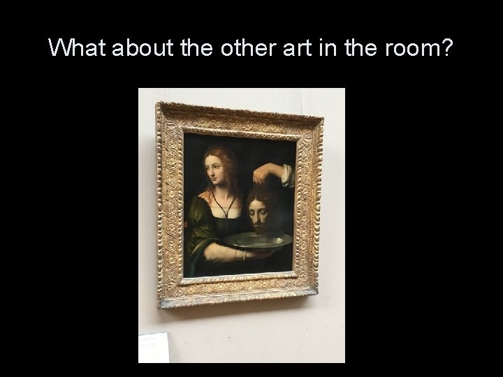 What about the other art in the room? 