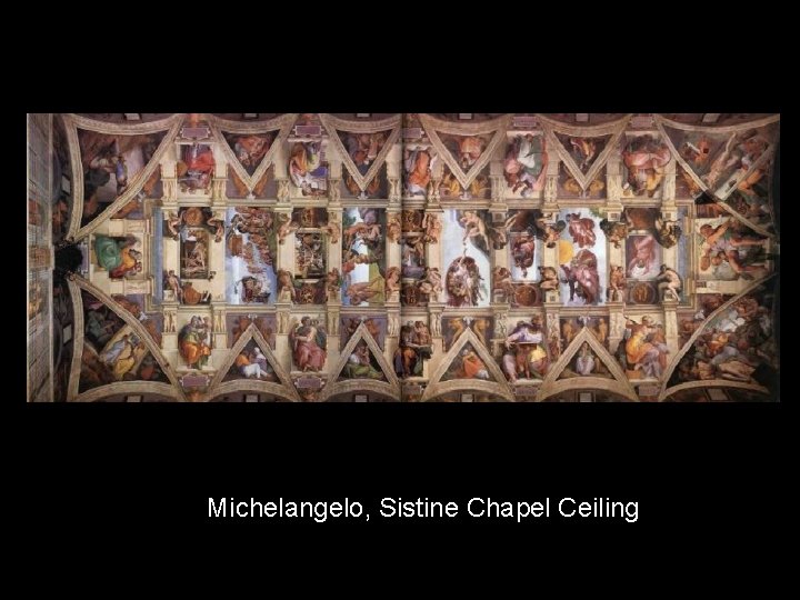 Michelangelo, Sistine Chapel Ceiling 