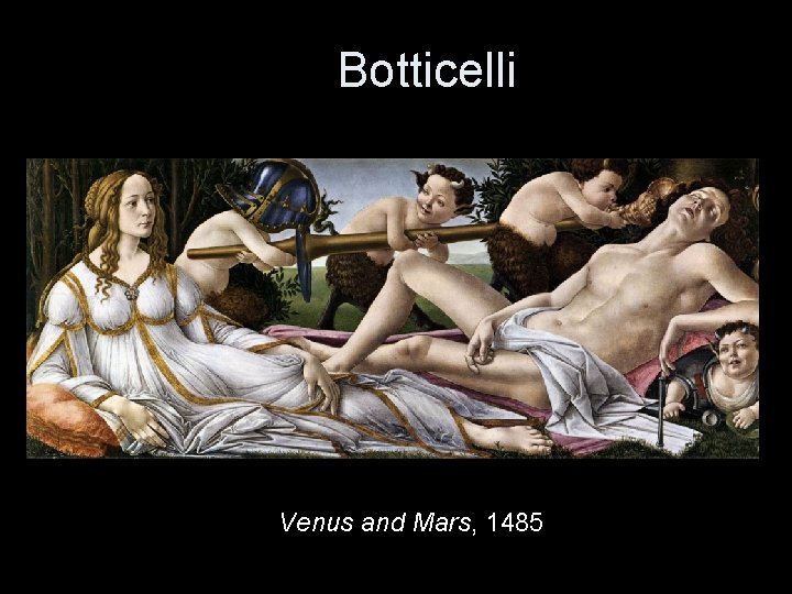 Botticelli Venus and Mars, 1485 
