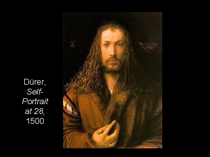 Dürer, Self. Portrait at 28, 1500 