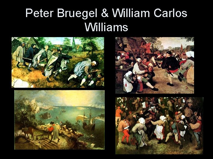 Peter Bruegel & William Carlos Williams 