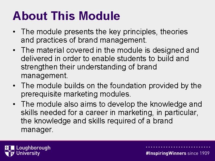 About This Module • The module presents the key principles, theories and practices of