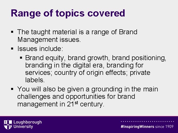 Range of topics covered § The taught material is a range of Brand Management