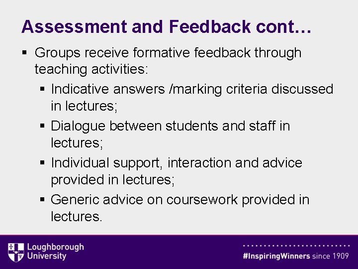 Assessment and Feedback cont… § Groups receive formative feedback through teaching activities: § Indicative